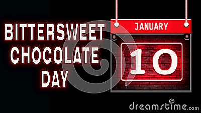 10 January, Bittersweet Chocolate Day, neon Text Effect on black Background Stock Photo