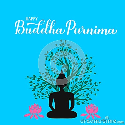 Happy Buddha Purnima calligraphy hand lettering and silhouette of Buddha under tree. Buddhist holiday Vesak typography poster. Vector Illustration