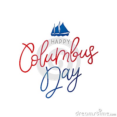 Happy Columbus Day. Calligraphy Vector Illustration