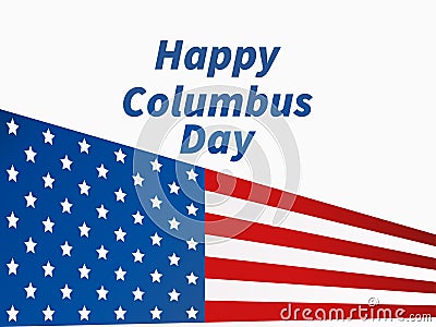 Happy Columbus Day. Discoverer of America. Greeting card design with the national flag of the united states. Vector Vector Illustration