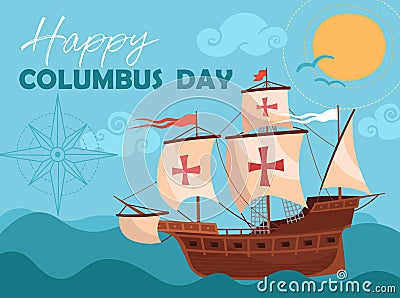 Happy Columbus Day greeting card or poster design showing a historic wooden schooner sailing the ocean Vector Illustration