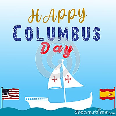 Happy Columbus Day Greetings card with Sailing ship sailboat. Christopher Columbus National Usa Holiday banner with American Flag Vector Illustration