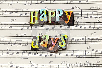 Happy days here again day enjoy life love music letterpress type Stock Photo