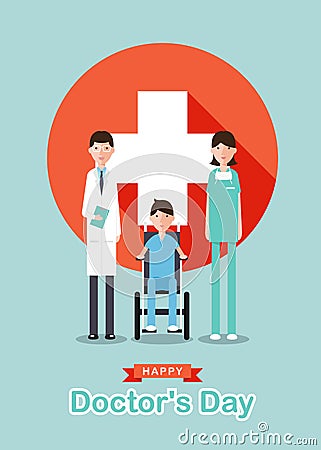 Happy doctor`s day with cartoon doctor men , doctor women ,Patient on wheelchair and white cross plus in red circle sign vector d Vector Illustration