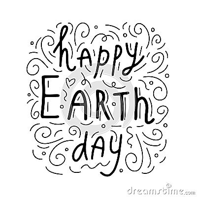 Happy Earth day. Conceptual handwritten phrase. Hand drawn typography poster. T shirt hand lettered calligraphic design. Stock Photo