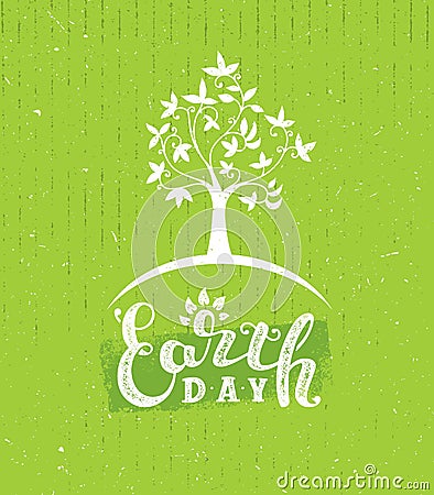 Happy Earth Day Eco Sustinble Design Element. Vector Rough Banner Concept On Grunge Background Vector Illustration