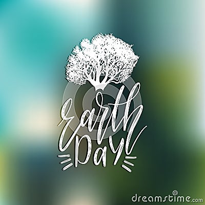 Happy Earth Day hand lettering background. Vector illustration with tree silhouette for greeting card, poster etc. Vector Illustration