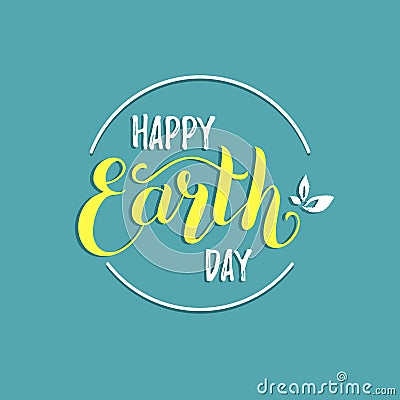 Happy Earth Day hand lettering card background. Vector illustration with leaves for banner, poster etc. Vector Illustration