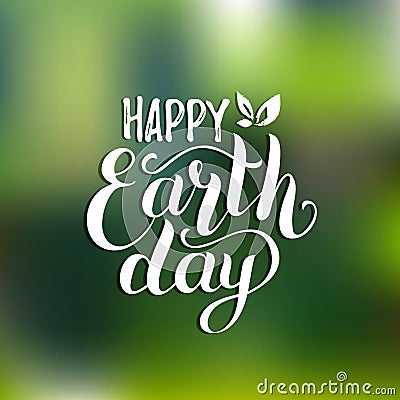 Happy Earth Day hand lettering card on blurred background. Vector illustration with leaves for banner, poster. Vector Illustration