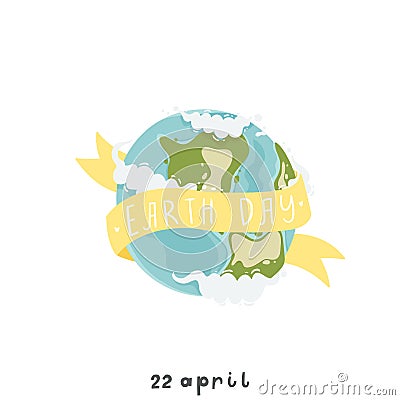 Happy Earth day poster with the earth, clouds, lettering Vector Illustration