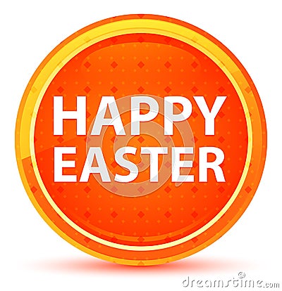 Happy Easter Natural Orange Round Button Stock Photo