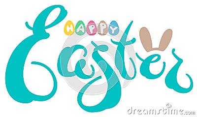 Happy easter text greeting card. Colored eggs and rabbit ears Vector Illustration