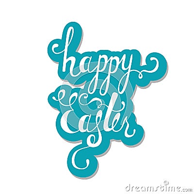 Happy Easter typographic background. Calligraphic inscription: Happy Easter. Vector Illustration