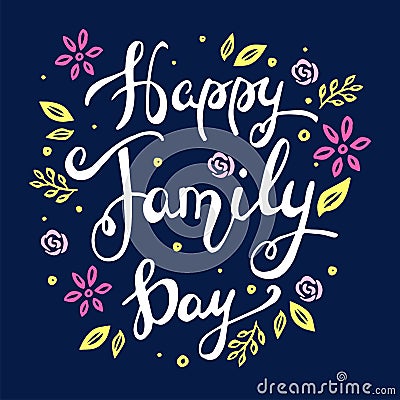 Happy Family Day Lettering. Hand drawn lettering for greeting card. Cartoon Illustration
