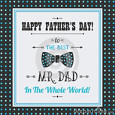 Happy Father`s Day card on dotted background Vector Illustration