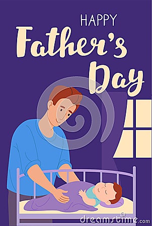 Happy Father's Day card. A young father puts the baby to sleep in the crib, straightens the blanket for the newborn Vector Illustration