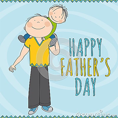 Happy father`s day - happily smiling father carrying little child, his son, on his shoulders. Cute boy is smiling. Vector Illustration