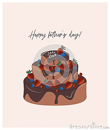 Happy father`s day! Trendy minimalistic greeting card for dad with chocolate cake with berries. Vector flat card for father`s da Vector Illustration