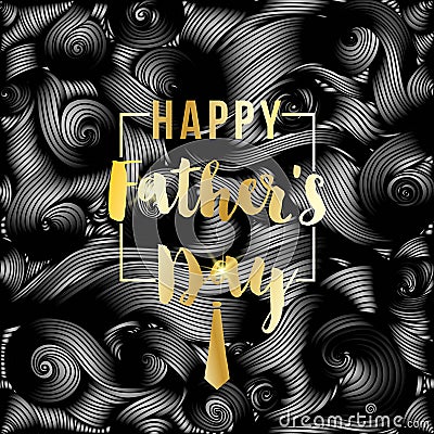 Happy Father`s Day vector greeting card. Gold message on black abstract backdrop. Vinil or oil waves, Striped background Vector Illustration