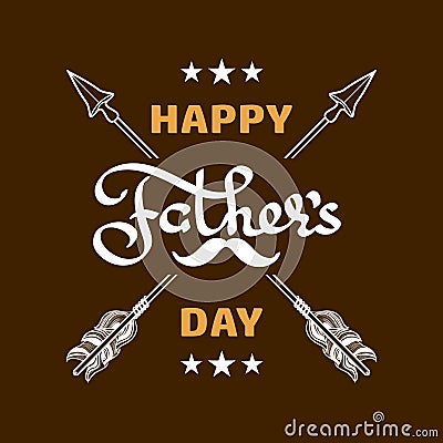 Happy Fathers day poster. Handwritten word, arrow, moustache. Vector Illustration