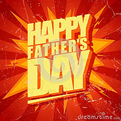 Happy Fathers day typographical pop-art card. Vector Illustration