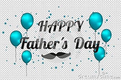 Happy Fathers Day - Vector Illustration With Balloons And Mustac Vector Illustration