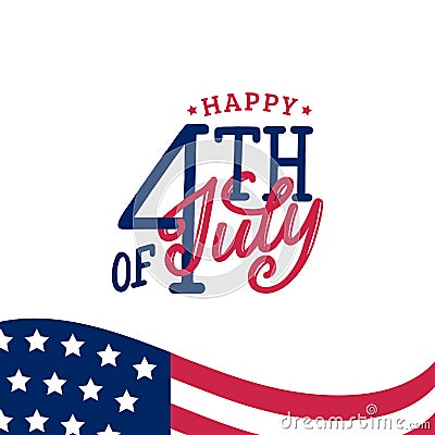 Happy Fourth of July, hand lettering.Vector inscription for greeting card, banner etc. Calligraphy for Independence Day. Vector Illustration