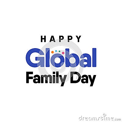 Happy Global Family Day Celebration Vector Template Design Illustration Vector Illustration