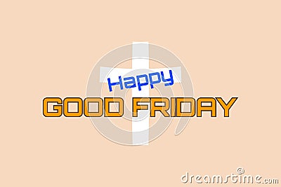 Happy Good Friday typography on the cross symbol. Christian religion conceptual text vector design. Vector Illustration