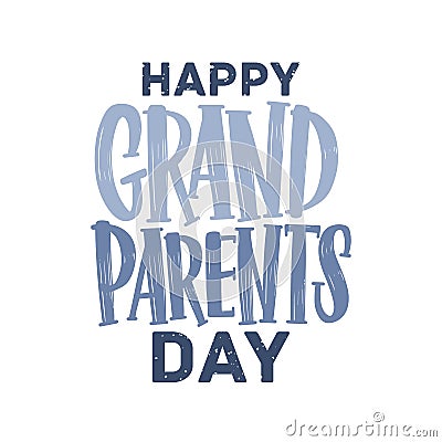 Happy Grandparents Day lettering written with calligraphic font. Handwritten holiday wish or creative text composition Vector Illustration