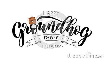 Happy Groundhog Day. Hand drawn lettering text with cute groundhog. 2 February. Vector illustration Vector Illustration