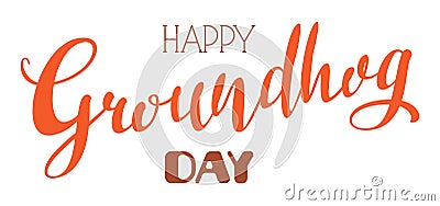 Happy Groundhog Day handwritten calligraphy ornate lettering text Vector Illustration