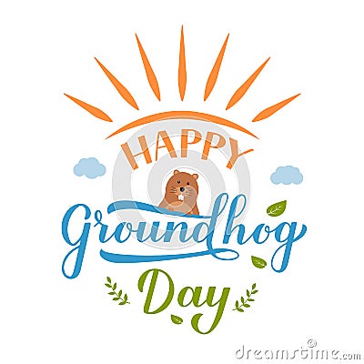 Happy Groundhog Day postcard with calligraphy hand lettering with funny cartoon groundhog. Easy to edit vector template for Vector Illustration