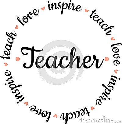 Teach love inspire Svg cut file. Teacher vector illustration isolated on white background. Teacher shirt design Vector Illustration