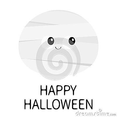 Happy Halloween. Mummy monster round face. Cute cartoon funny spooky baby character. Mum head. Greeting card. Flat design. White b Vector Illustration