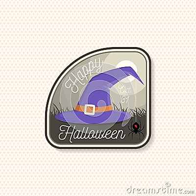 Happy Halloween patch. Halloween retro badge, pin. Sticker, Labels for shirt or logo, print, stamp. Hat, spider and web Vector Illustration