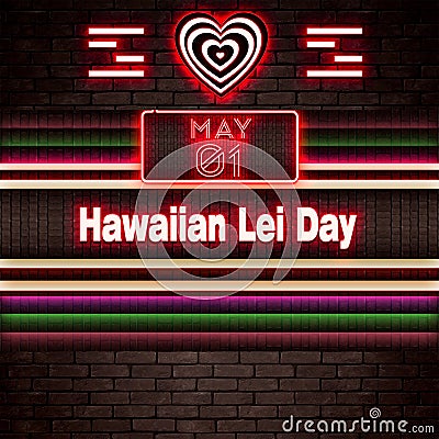 01 May, Hawaiian Lei Day, Neon Text Effect on bricks Background Stock Photo
