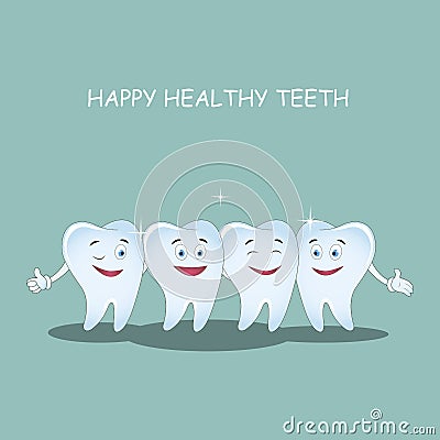 Happy healthy teeth. Vector. Illustration for children dentistry and orthodontics. Cartoon Illustration