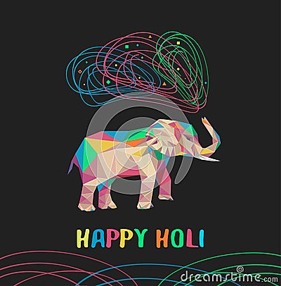 Happy holi vector card with varicoloured polygonal elephant. Indian elephant trunk let out paint. Holi elephant. Vector Illustration