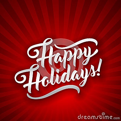 Happy Holidays. Holiday greeting beautiful lettering text vector illustration Vector Illustration