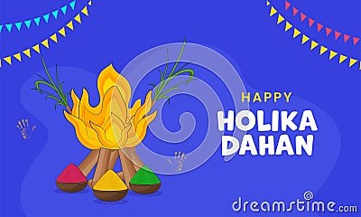Happy Holika Dahan Font With Bonfire, Bowls Full Of Color Powder Gulal, Sugarcanes, Handprints And Bunting Flags Decorated On Stock Photo