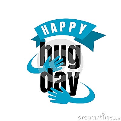 Happy Hug Day letter Vector Illustration. the days of huges symbol. its time embrace each other to embody love and affection. eps. Vector Illustration