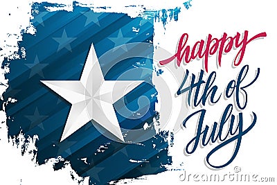 Happy Independence Day celebrate banner with silver star on brush stroke background and hand lettering text Happy 4th of July. Vector Illustration