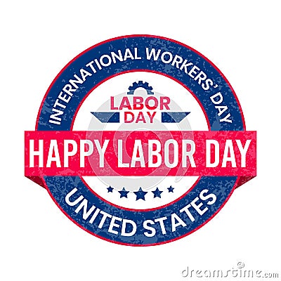 Happy Labor Day Holiday Badge, Banner, Rubber Stamp, Labour Day Celebration, Federal Holiday, USA Labor Day Logo, Working Day, Vector Illustration