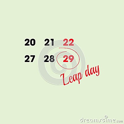 Happy Leap day slogan. Part of calendar page with 29 February, 2020. Date added to most years that are divisible by 4. Vector Illustration