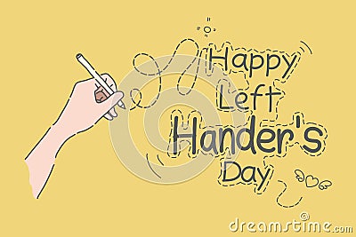 Happy Left Hander`s Day, Left hand hold pen and writing Vector Illustration
