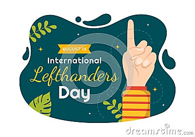 Happy LeftHanders Day Celebration Vector Illustration with Raise Awareness of Pride in Being Left Handed in Flat Cartoon Vector Illustration