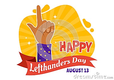 Happy LeftHanders Day Celebration Vector Illustration with Raise Awareness of Pride in Being Left Handed in Flat Cartoon Vector Illustration