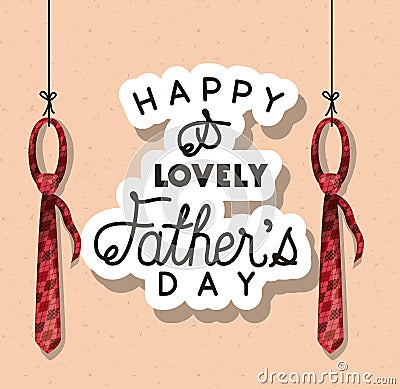 Happy and lovely fathers day and neckties vector design Vector Illustration