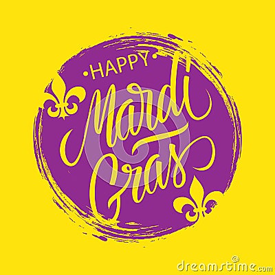 Happy Mardi Gras greeting card with circle brush stroke backgroud and calligraphic lettering text design. Vector Illustration